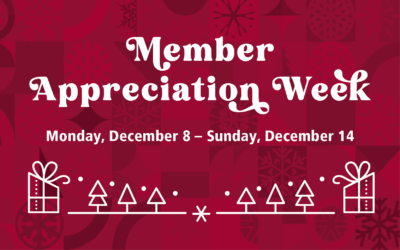 Member Appreciation Week 2025 Monday, December 8 to Sunday, December 14